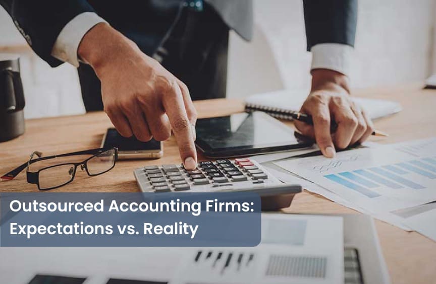 Outsourced Accounting Firms Expectations vs. Reality